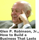 ￼

Glen P. Robinson, Jr.,
How to Build a Business That Lasts