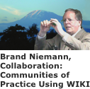￼Brand Niemann,
Collaboration: Communities of Practice Using WIKI
